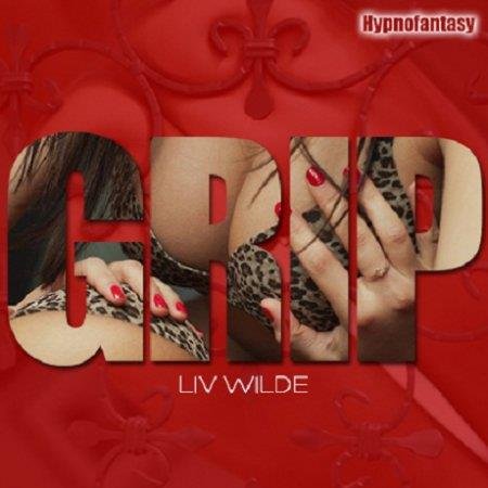 Liv Wilde - The Grip (Masturbation and Femdom Fantasy MP3)