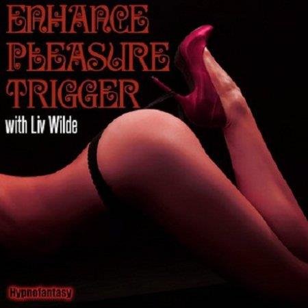 Liv Wilde - Enhanced Pleasure Trigger (Erotic Hypnosis MP3)
