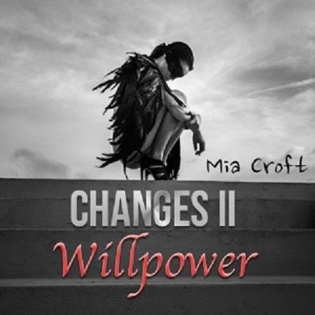 Mia Croft - Changes 2: Willpower - Femdom Audio