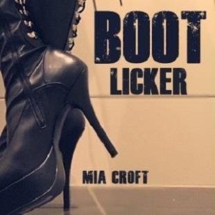 Mia Croft - BOOT LICKER  - Femdom MP3