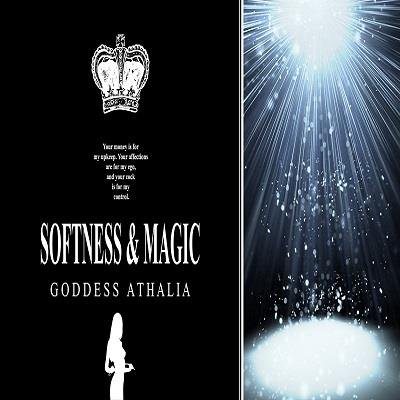 Goddess Athalia - Softness and Magic: LimpDick HFO ASMR  - Femdom Audio
