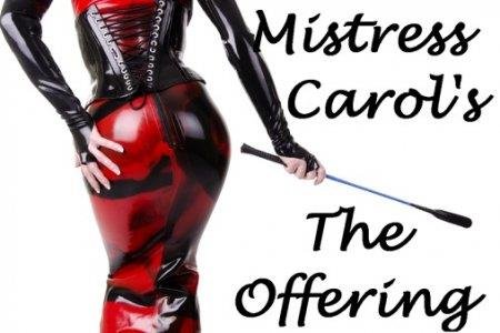 Mistress Carol - The Offering - Femdom MP3
