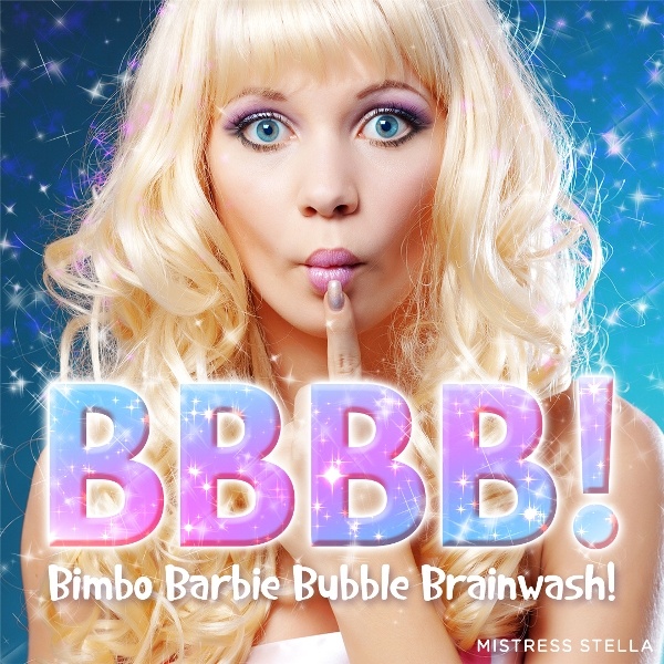 Mistress Stella - Bimbo Barbie Bubble Brainwash - Femdom Audio