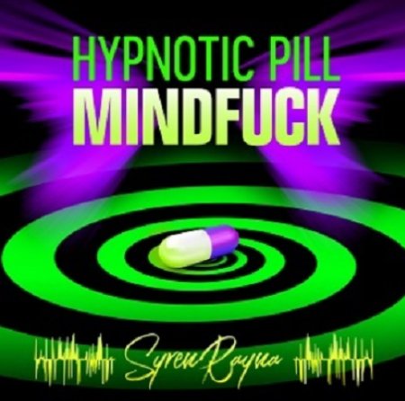 Syren Rayna - Hypnotic Pill - Mindfuck MP3 - Femdom Audio