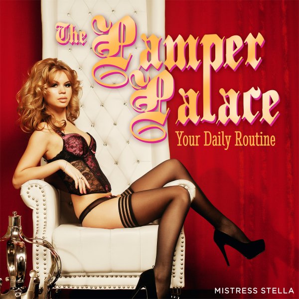 Mistress Stella - The Pamper Palace - Your Daily Routine