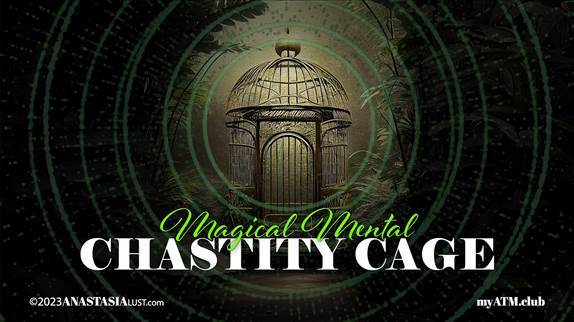 Anastasia Lust - Magical Mental Chasity Cage - Femdom Audio